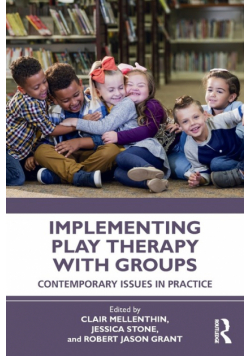 Implementing Play Therapy with Groups