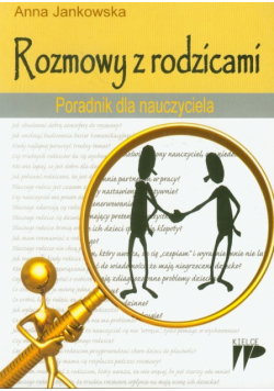Jankowska Anna - Rozmowy z rodzicami: Poradnik dla nauczyciela
