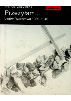 Przeżyłam Lwów Warszawa 1939 1946
