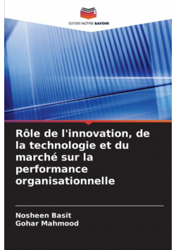Rôle de l'innovation, de la technologie et du marché sur la performance organisationnelle