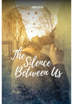 The Silence Between Us