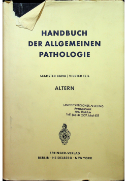 Handbuch der Allgemeinen Pathologie Sechster Band Vierter Teil Altern