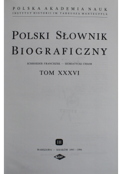 Polski słownik biograficzny tom XXXVI