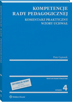 Kompetencje rady pedagogicznej. Komentarz praktyczny. Wzory uchwał