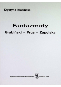 Fantazmaty Grabiński - Prus - Zapolska