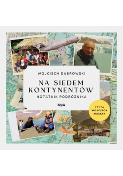 Na siedem kontynentów. Notatnik podróżnika