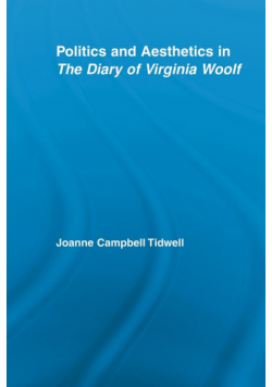 Politics and Aesthetics in The Diary of Virginia Woolf