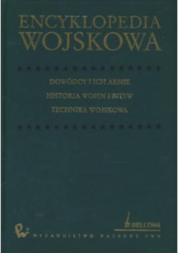 Encyklopedia wojskowa Dowódcy i ich armie historia wojen i bitew