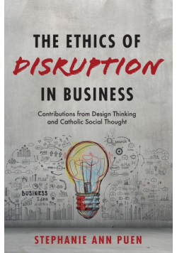 The Ethics of Disruption in Business