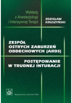 Zespół ostrych zaburzeń oddechowych ARDS postępowanie w trudnej intubacji