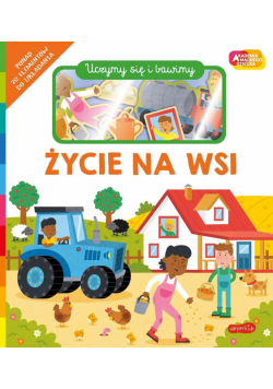 Życie na wsi. Akademia Mądrego Dziecka. Uczymy się i bawimy