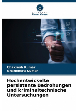 Hochentwickelte persistente Bedrohungen und kriminaltechnische Untersuchungen
