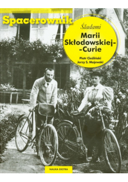 Majewski Jerzy S. - Spacerownik: Śladami Marii Skłodowskiej Curie