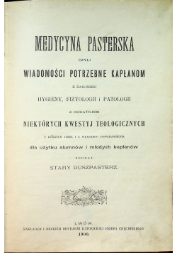 Medycyna pasterska czyli widomości potrzebne kapłanom 1900r