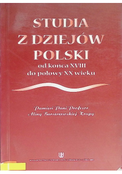 Studia z dziejów Polski od końca XVIII wieku