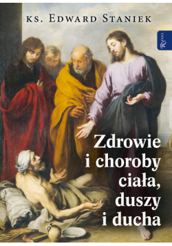 Zdrowie i choroby ciała, duszy i ducha