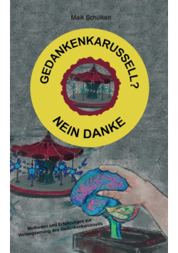 Gedankenkarussell? Nein Danke