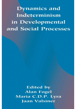Dynamics and indeterminism in Developmental and Social Processes