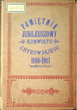 Pamiętnik jubileuszowy Konwiktu Chyrowskiego 1911r