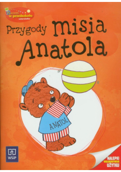Razem w przedszkolu czterolatka Przygody misia Anatola