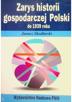 Zarys historii gospodarczej Polski do 1939 roku