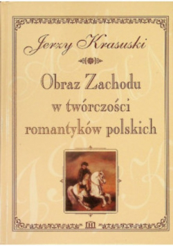 Obrazy zachodu w twórczości romatykó polskich