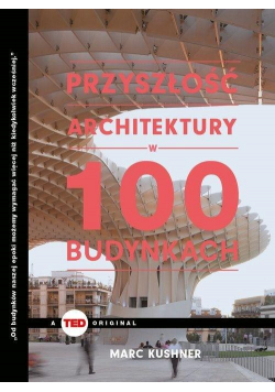 Przyszłość architektury w 100 budynkach