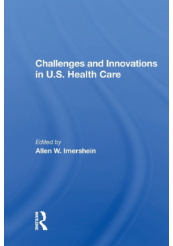 Challenges And Innovations In U.s. Health Care