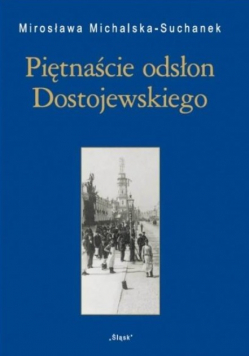 Piętnaście odsłon Dostojewskiego