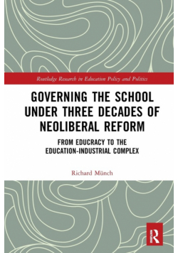 Governing the School under Three Decades of Neoliberal Reform