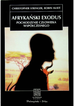 Afrykański exodus. Pochodzenie człowieka współczesnego