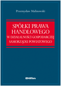 Spółki prawa handlowego w działalności gospodarczej samorządu powiatowego