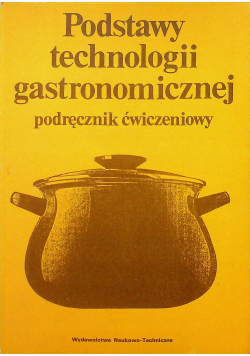 Podstawy technologii gastronomicznej Podręcznik ćwiczeniowy