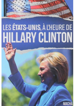 Les Etats  Unis  a l heure d Hillary Clinton