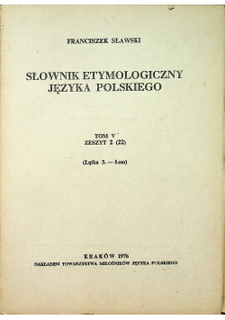 Słownik etymologiczny języka polskiego Tom V Zeszyt 2