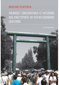 Pamięć zbiorowa o wojnie na Pacyfiku w powojennej Japonii
