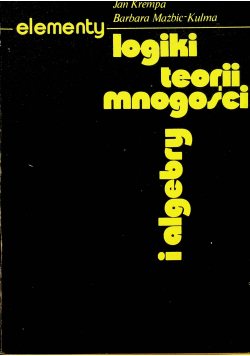 Elementy logiki i teorii mnogości i algebry