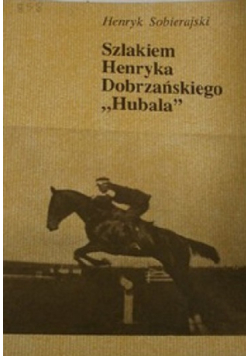 Szlakiem Henryka Dobrzańskiego Hubala
