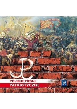 Polskie pieśni patriotyczne. CD audio. Klasy 4-8