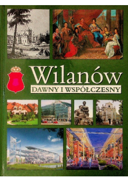 Wilanów dawny i współczesny