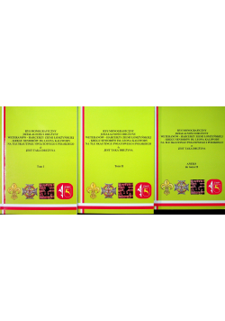 Rys monograficzny działalności drużyny Weteranów Harcerzy Ziemi Łomżyńskiej Kręgu Seniorów im Leona Kaliwody na tle skautingu światowego i polskiego Tom I i II + Aneks