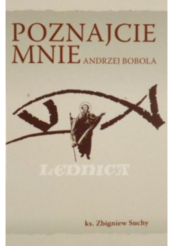 Poznajcie mnie Andrzej Bobola