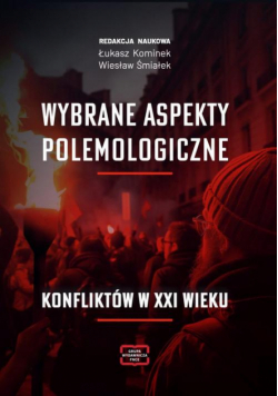 Wybrane aspekty polemologiczne konfliktów w XXI wieku