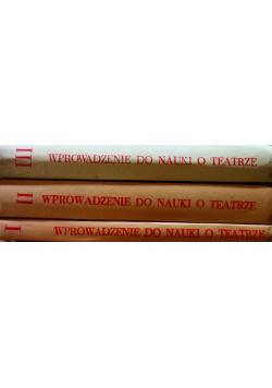 Wprowadzenie do nauki o teatrze Tom I do III