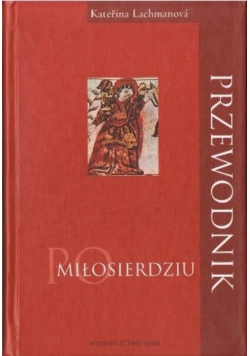Przewodnik po miłosierdziu Katerina Lachmanova