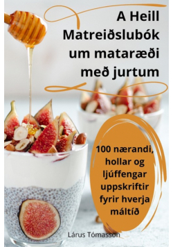 A Heill Matreiðslubók um mataræði með jurtum