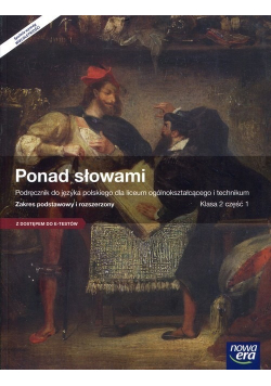 Ponad słowami Podręcznik do języka polskiego dla liceum ogólnokształcącego i technikum Klasa 2 część 1 Zakres podstawy i rozszerzony