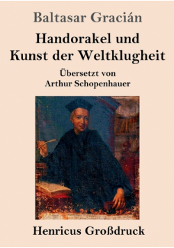 Handorakel und  Kunst der Weltklugheit (Großdruck)