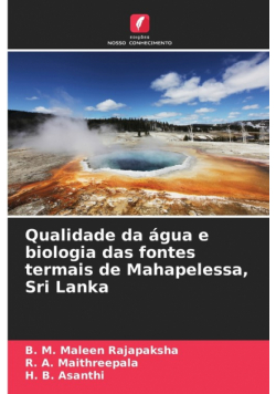 Qualidade da água e biologia das fontes termais de Mahapelessa, Sri Lanka