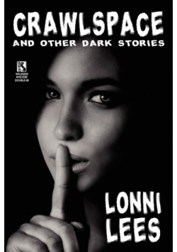 Crawlspace and Other Dark Stories / Cold Bullets and Hot Babes